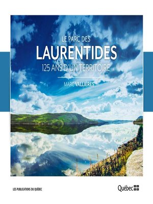 cover image of Le parc des Laurentides--125 ans d'un territoire